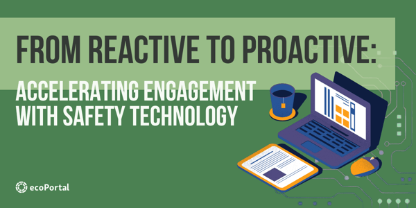 From Reactive to Proactive: Accelerating Engagement with Safety Tech