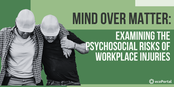 Mind Over Matter: Examining the Psychosocial Risks of Workplace Injuries