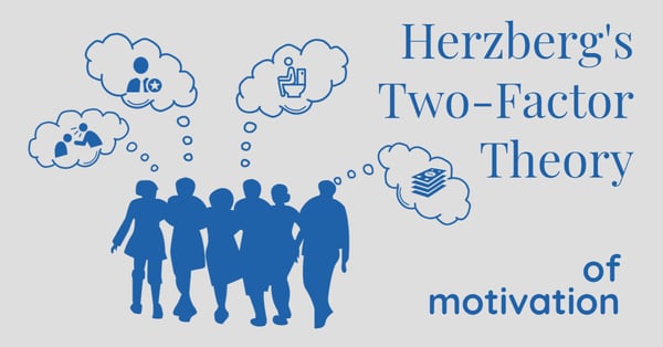 Applying Herzberg's Two-Factor Theory to the Workplace