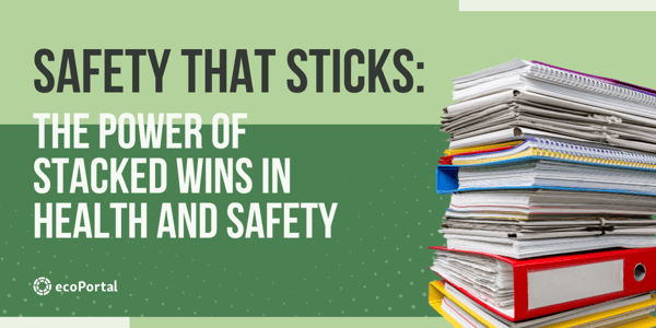 Safety That Sticks: The Power of Stacked Wins in Health and Safety