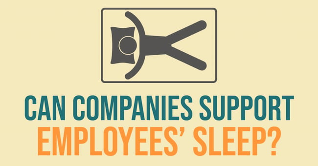 Can Companies Support Employees' Sleep?