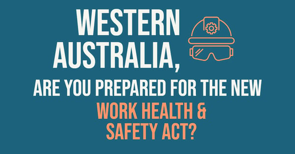 Western Australia, Prepared For The New Work Health and Safety Act?